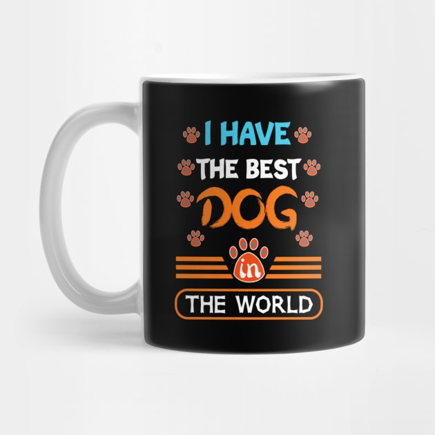 I have the best dog in the world, gift for dog by loveshop